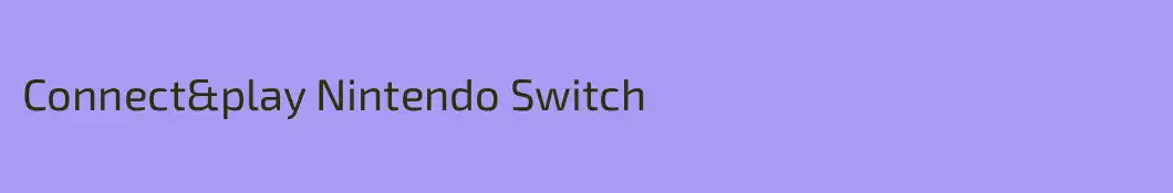 Connect&play Nintendo Switch